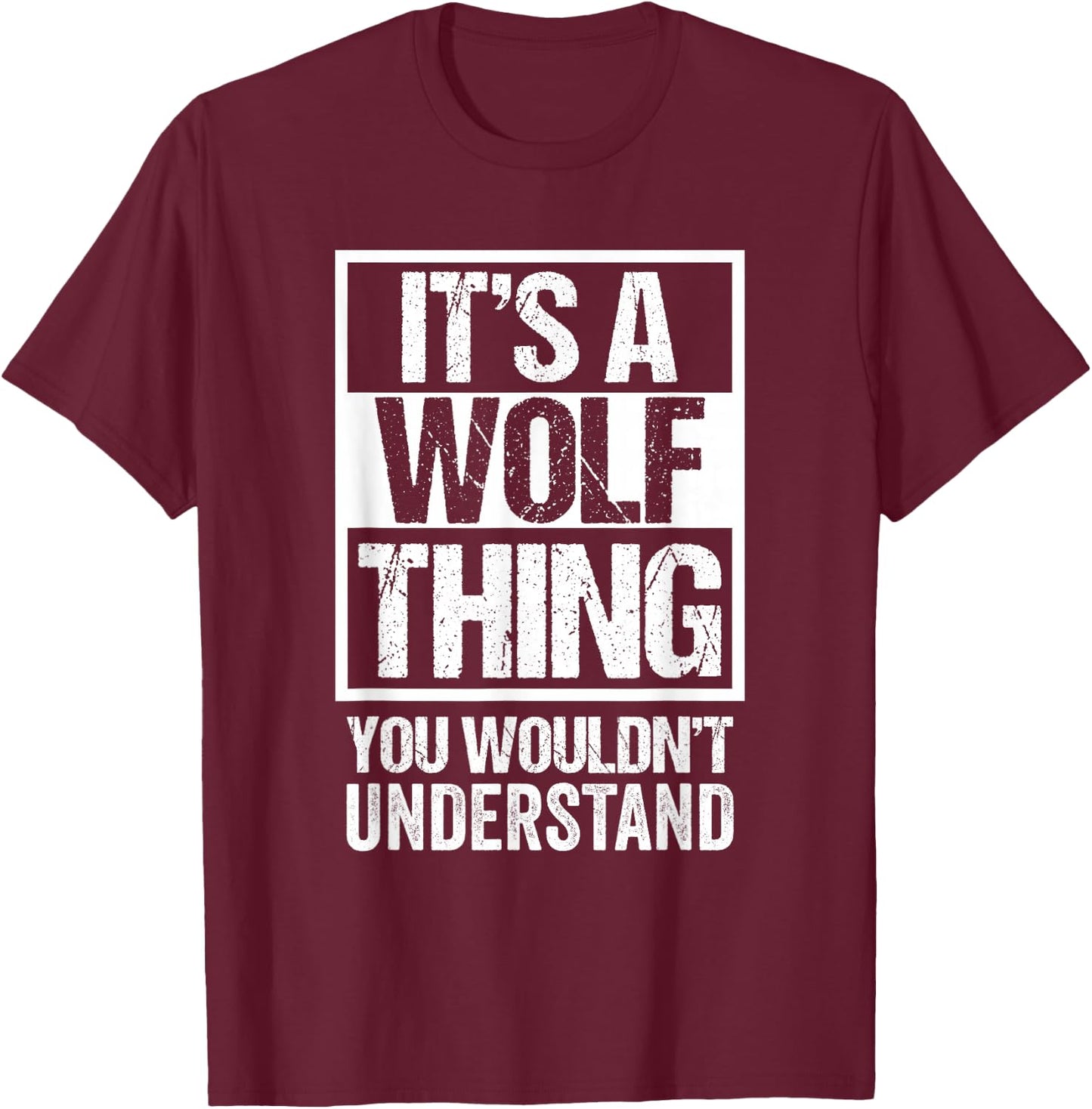 A Wolf Thing You Wouldn't Understand Surname Family Name T-Shirt - T-Shirt | Maroon