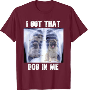 I Got that Dog in Me Xray Meme T-Shirt - T-Shirt | Maroon