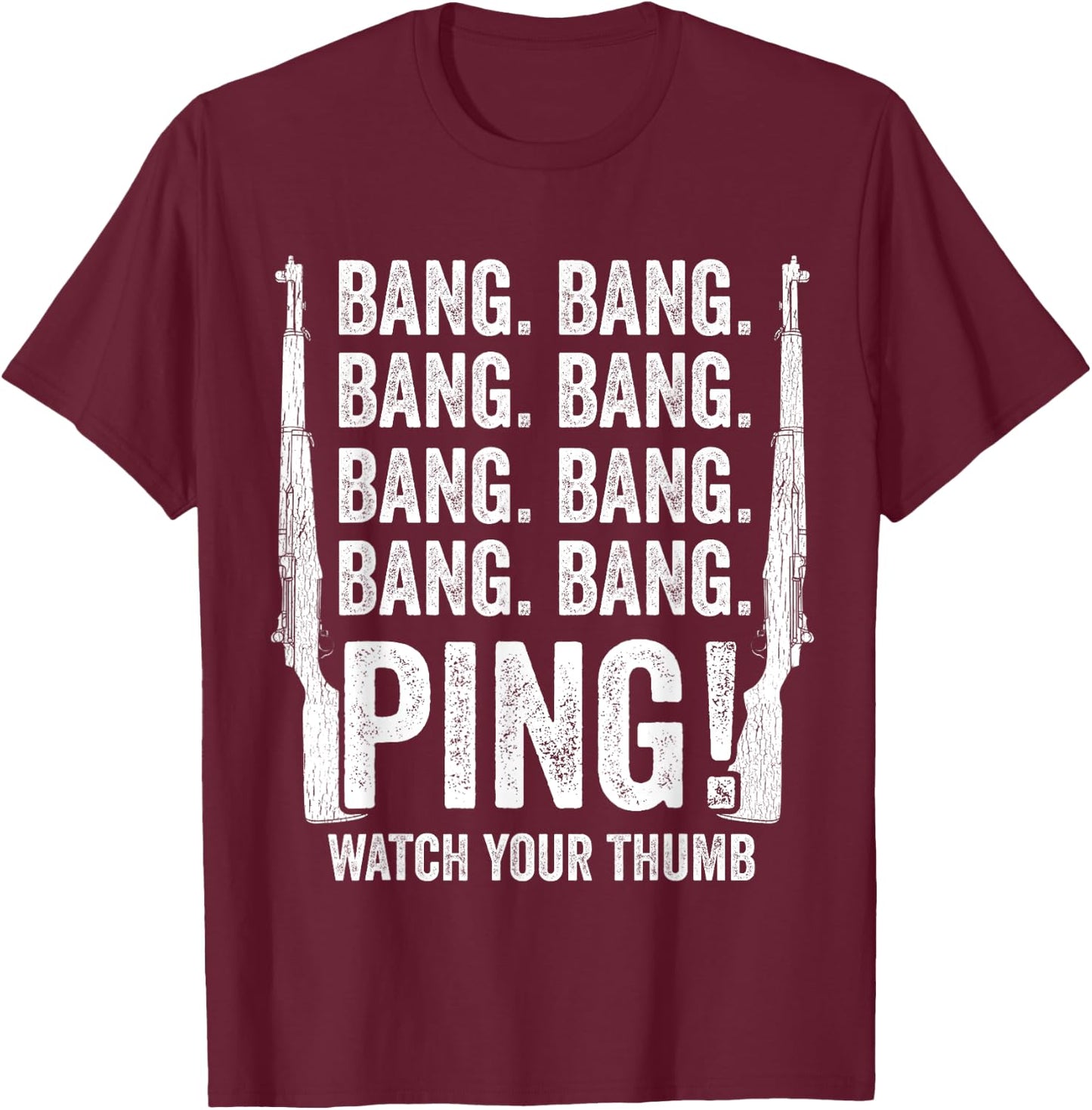 M1 Garand Rifle Bang Ping Funny WW2 WWII Army 30-06 T-Shirt - T-Shirt | Maroon