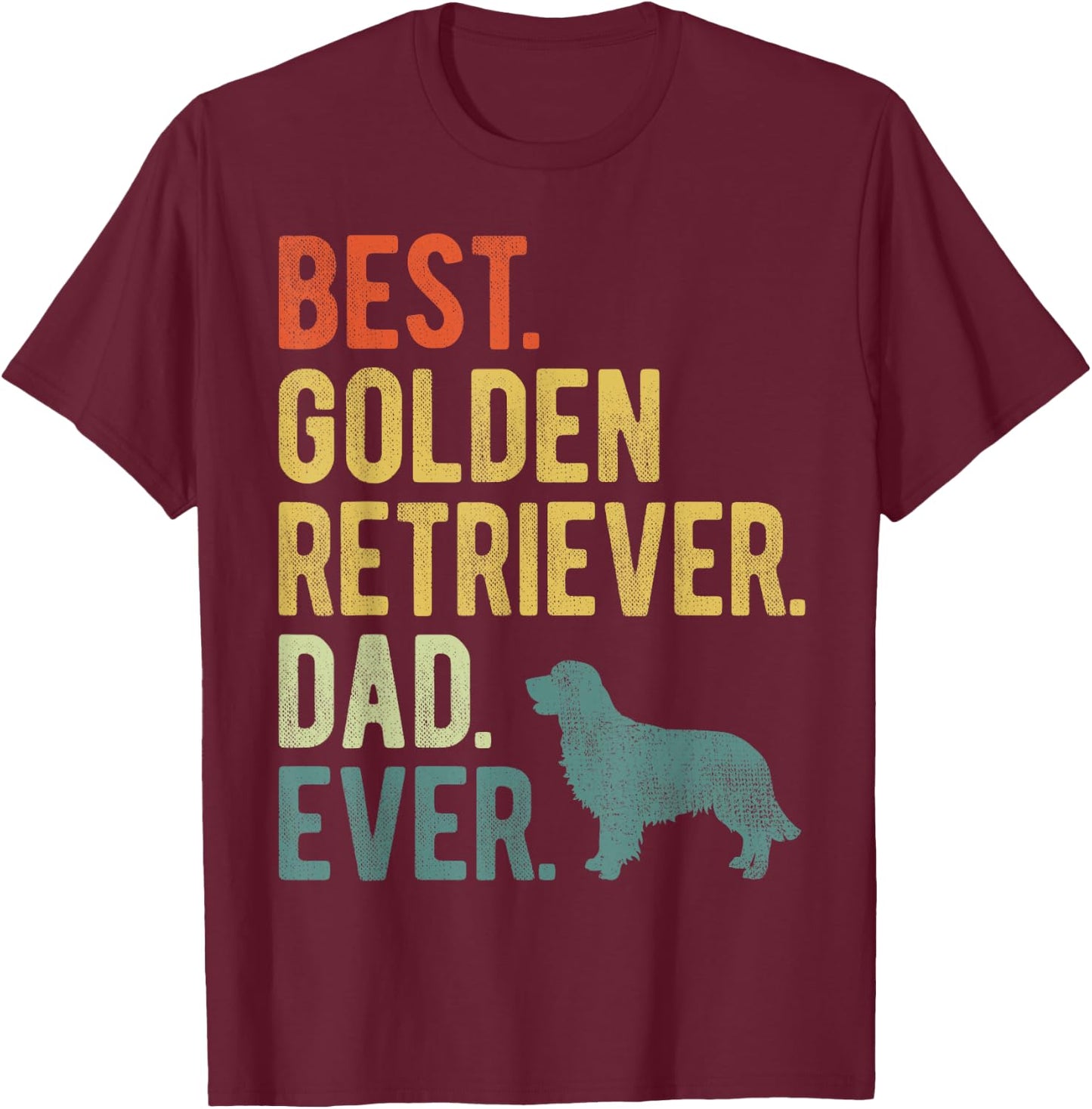 Best Golden Retriever Dad Ever Dog Daddy Father's Day T-Shirt - T-Shirt | Maroon