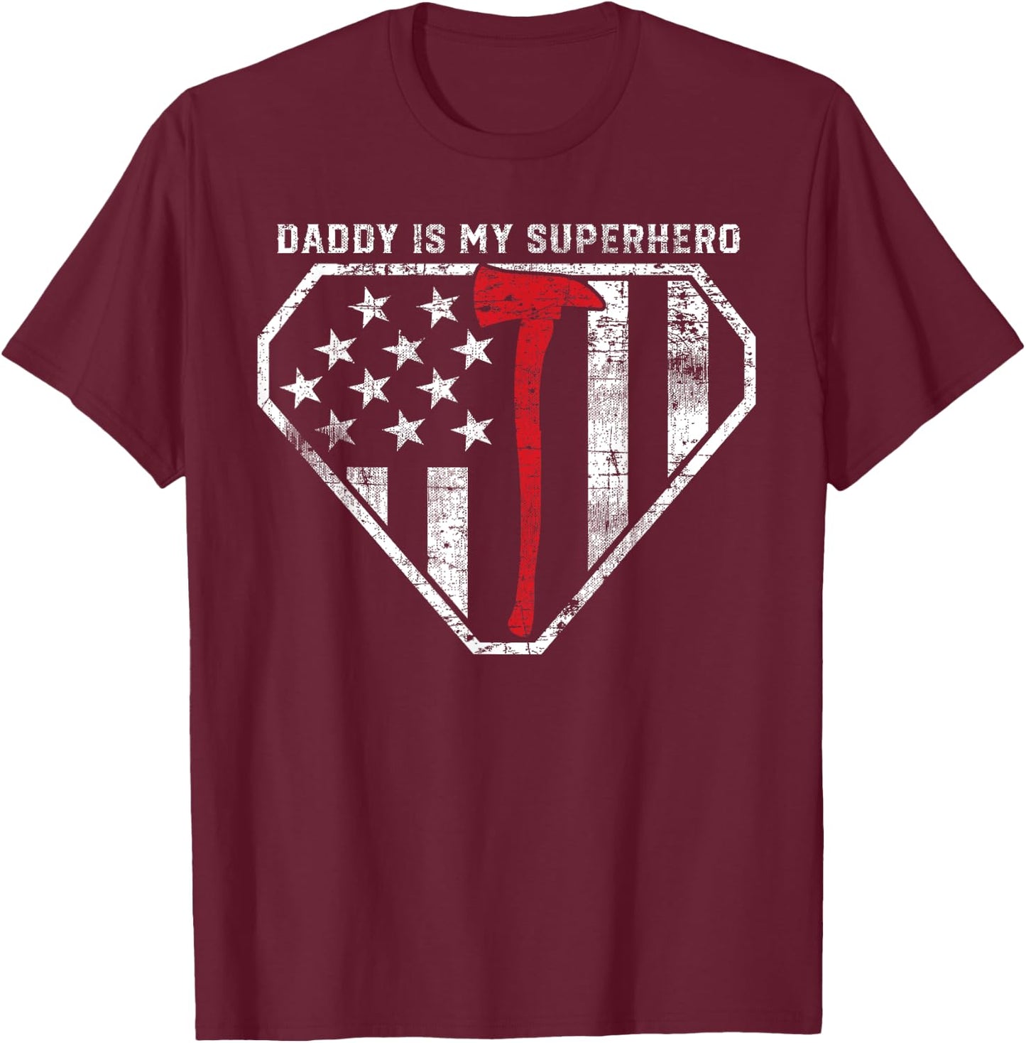 Daddy is My Superhero Red Line Axe Super Fireman Firefighter T-Shirt - T-Shirt | Maroon
