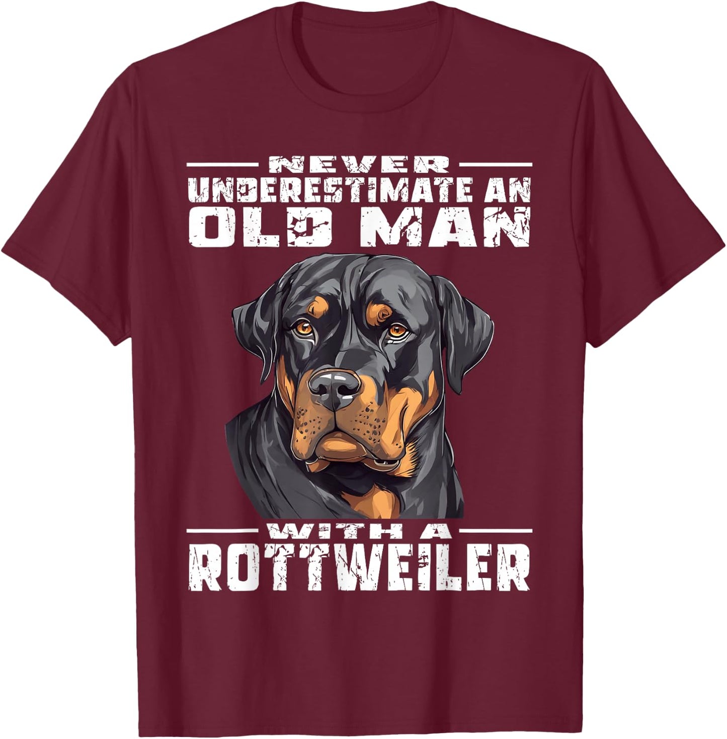 Never Underestimate an Old Man with a Rottweiler T-Shirt - T-Shirt | Maroon