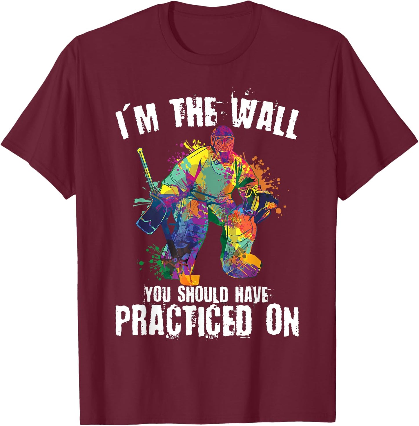 Funny Ice Hockey Goalie Ice Hockey Player Goalie T-Shirt - T-Shirt | Maroon