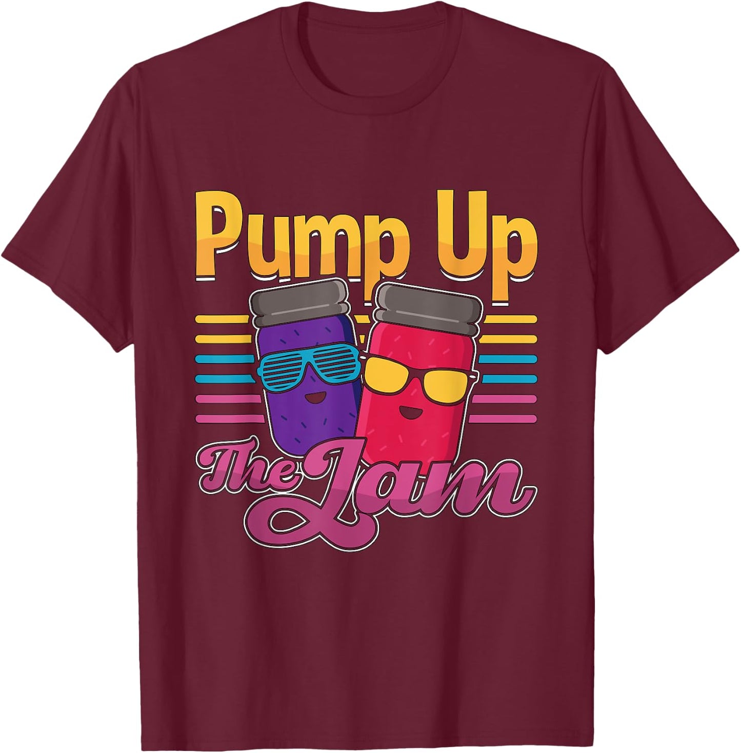 Pump Up The Jam Loves Canning Season Farmer Prepper Canning T-Shirt - T-Shirt | Maroon