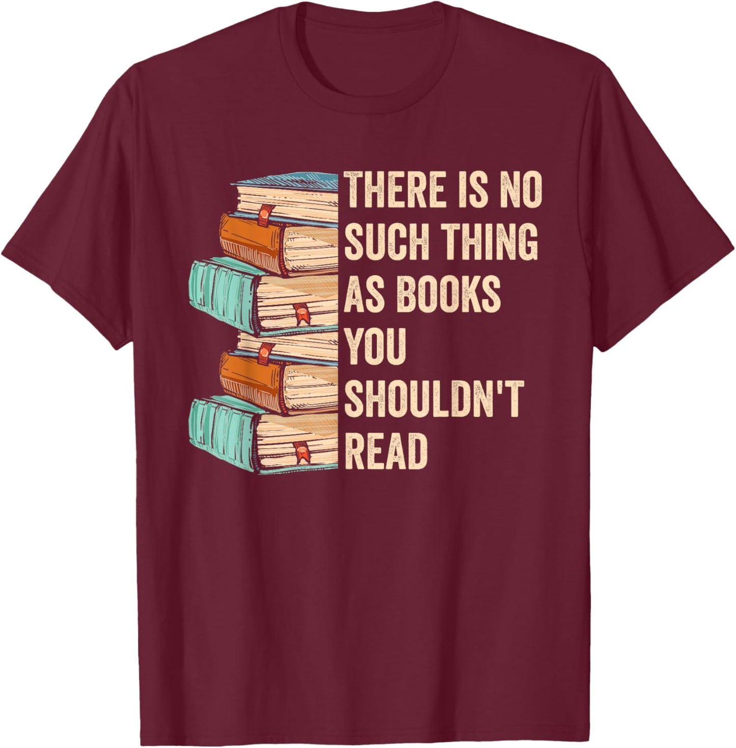 No Thing As Books You Shouldn't Read Banned Books Reader T-Shirt - T-Shirt | Maroon