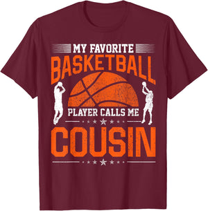 My Favorite Basketball Player Calls Me Cousin Basketball T-Shirt - T-Shirt | Maroon