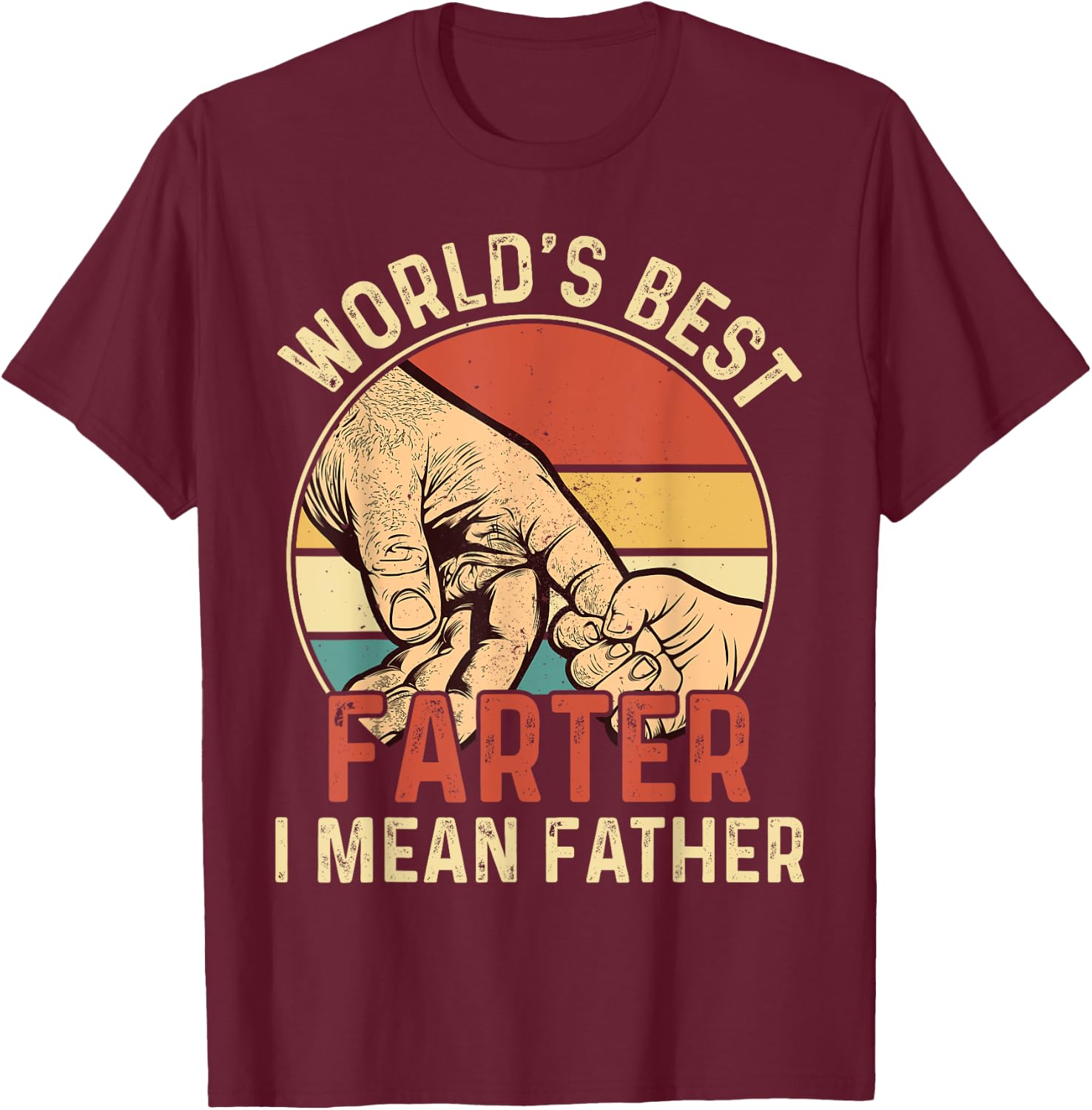World's Best Farter I Mean Father T-Shirt - T-Shirt | Maroon