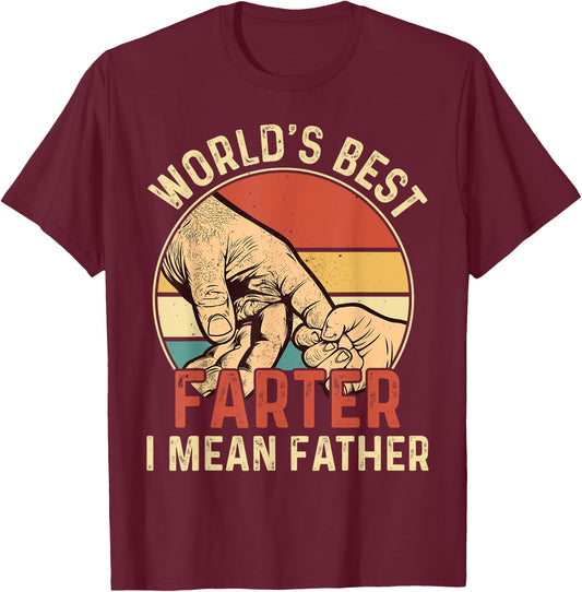 World's Best Farter I Mean Father T-Shirt - T-Shirt | Maroon