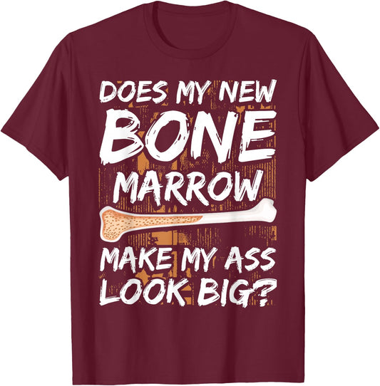Bone Marrow Transplant Survivor Bone Marrow Supplement T-Shirt - T-Shirt | Maroon