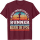 Runner born in 1976 50th Birthday Running Gifts Dad T-Shirt - T-Shirt | Maroon