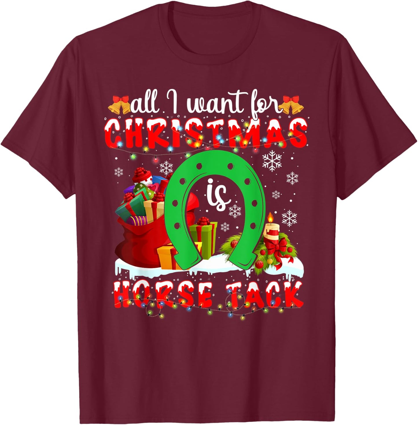 I Want For Christmas Is Horse Tack Funny T-Shirt - T-Shirt | Maroon