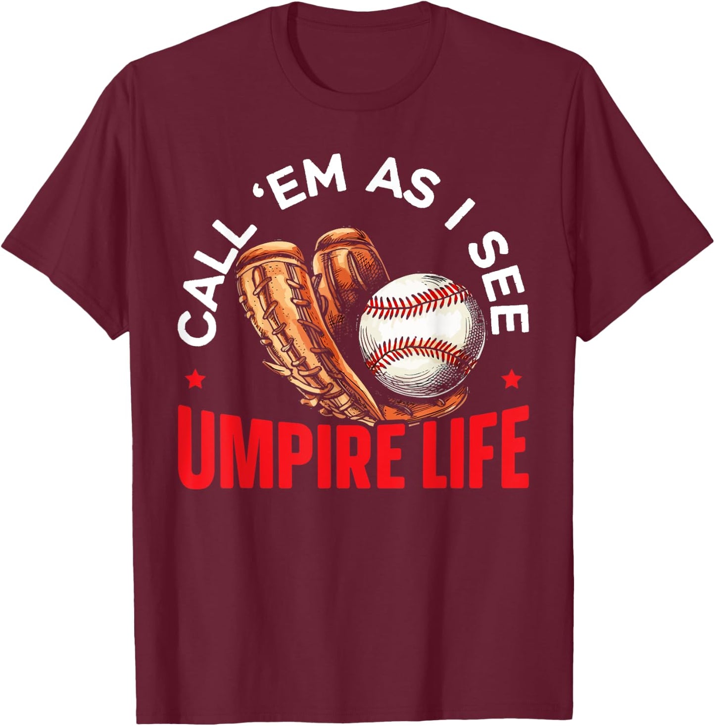 Baseball Umpire Baseball Player Baseball Team Sport T-Shirt - T-Shirt | Maroon