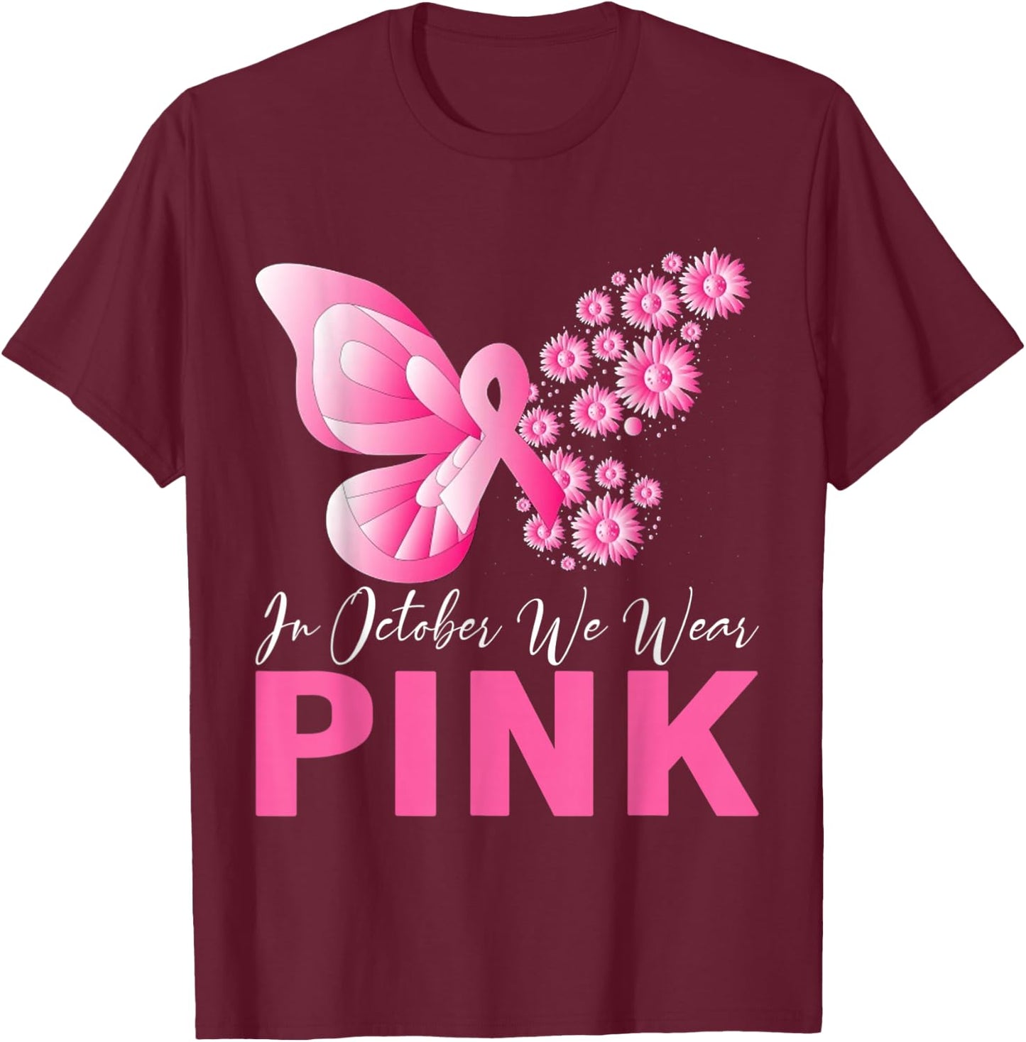 In October We Wear Pink Butterfly Breast Cancer Awareness T-Shirt - T-Shirt | Maroon