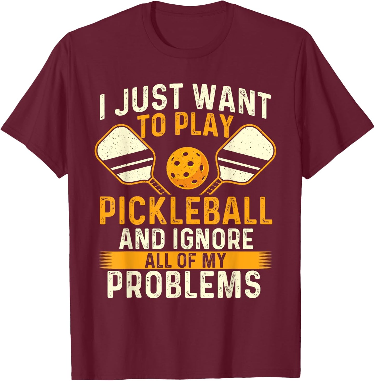 I Just Want To Play Pickleball - Pickleballers Sports Lover T-Shirt - T-Shirt | Maroon