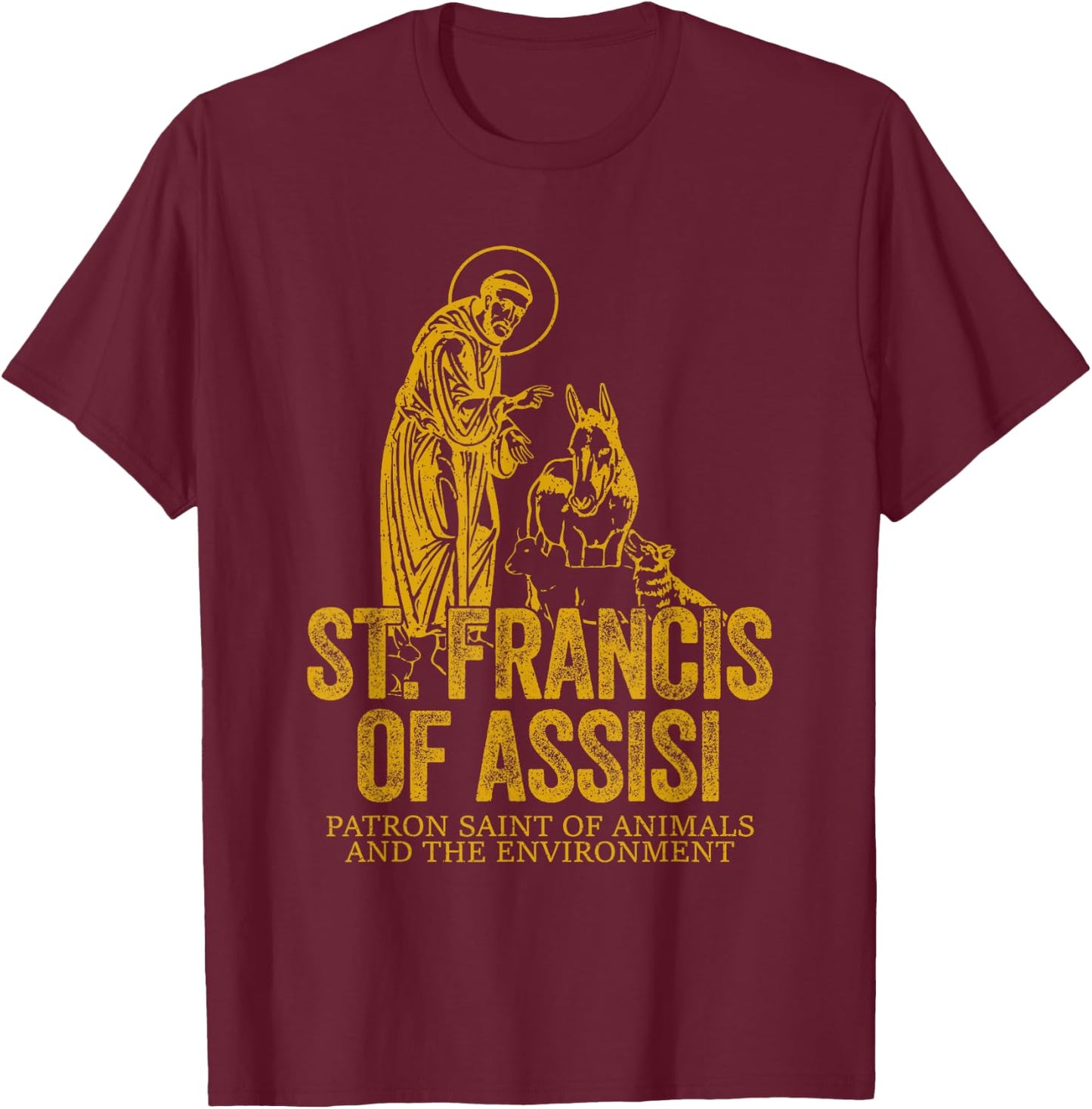 Catholicism Gold St. Francis Of Assisi Christian Saint T-Shirt - T-Shirt | Maroon