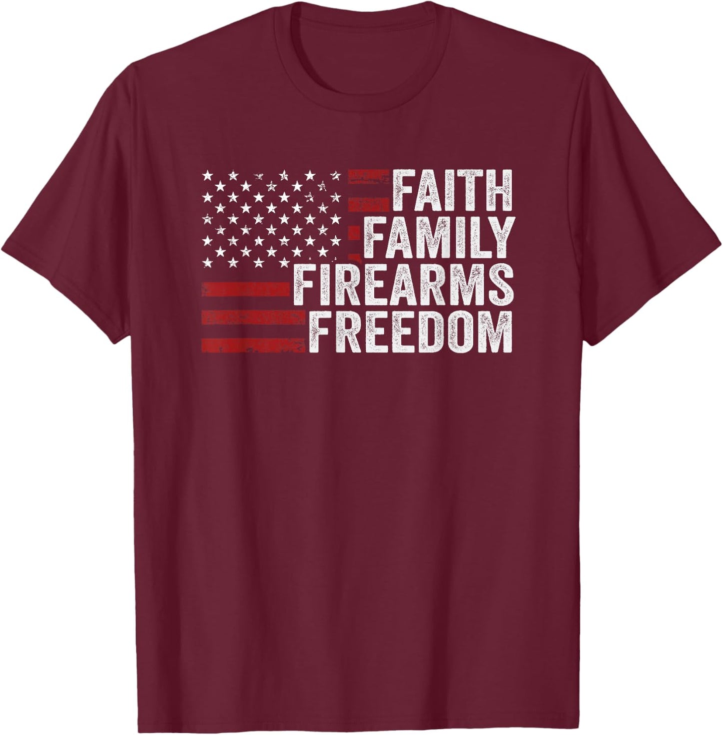 Faith Family Firearms & Freedom - USA Flag God Guns America T-Shirt - T-Shirt | Maroon