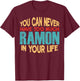 Funny Ramon Personalized First Name Joke Item T-Shirt - T-Shirt | Maroon