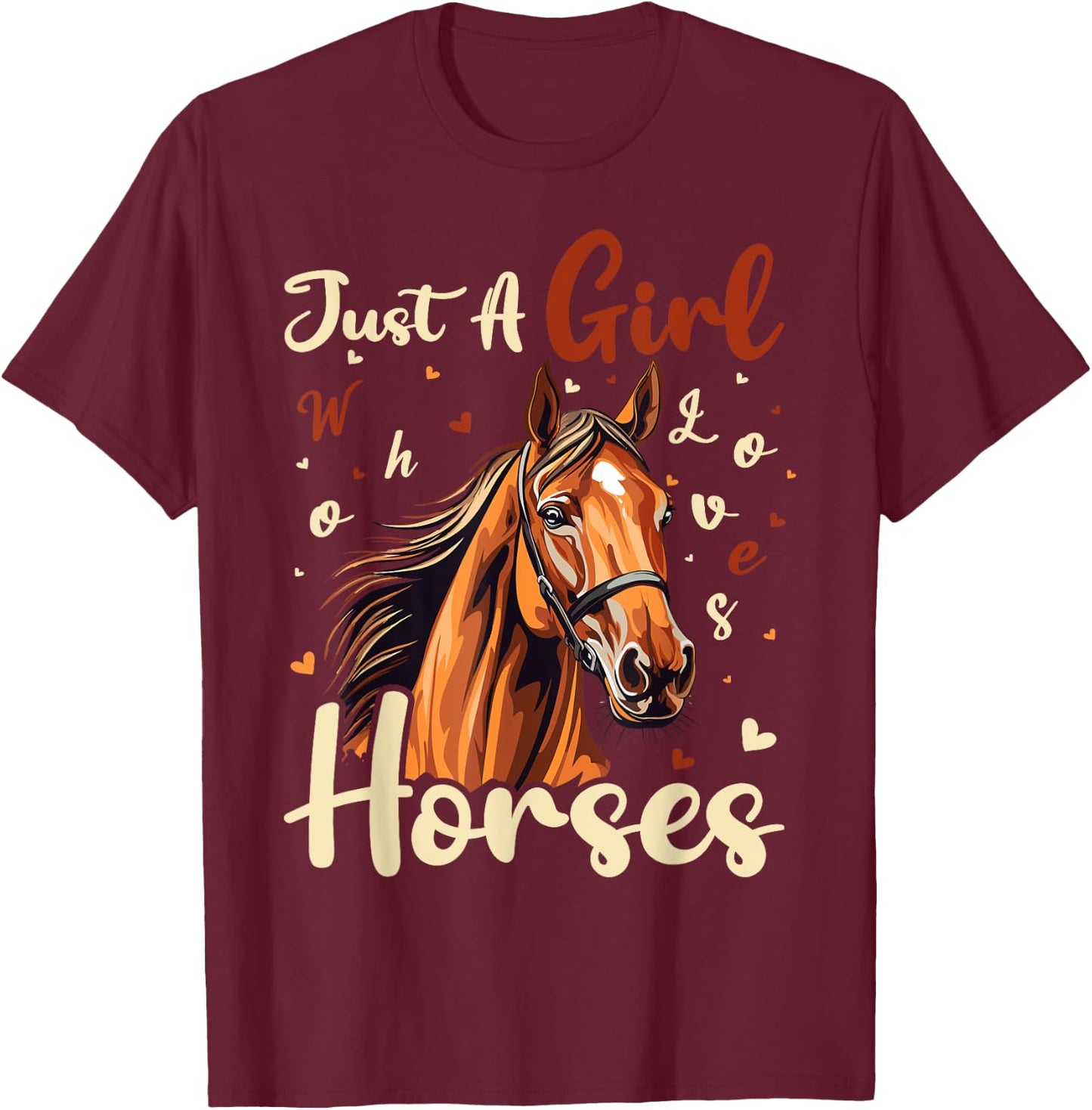 Horse Lover Just A Girl Who Loves Horses T-Shirt - T-Shirt | Maroon