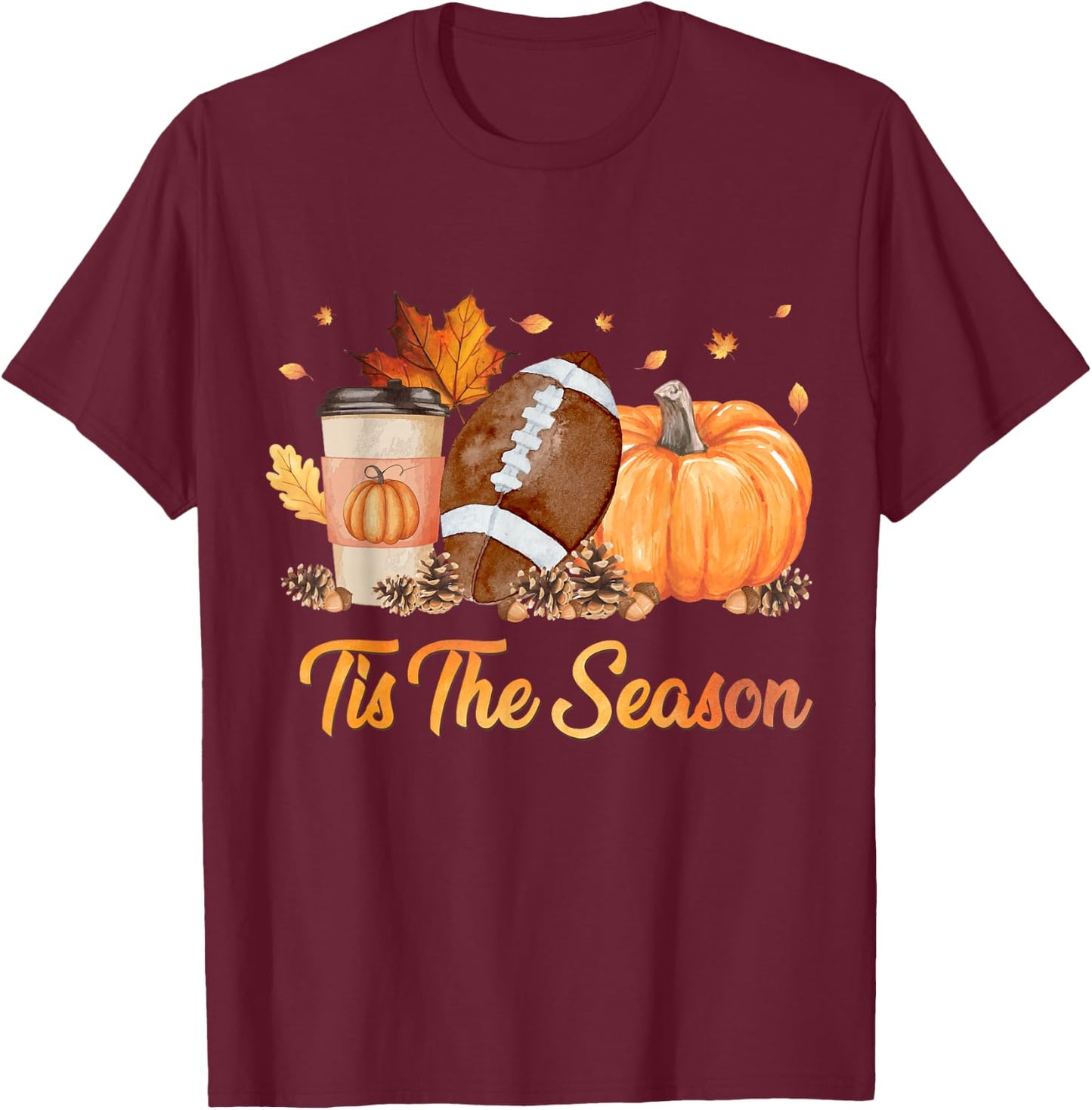 Tis The Season Football Fall Season Football Pumpkin Spice T-Shirt - T-Shirt | Maroon