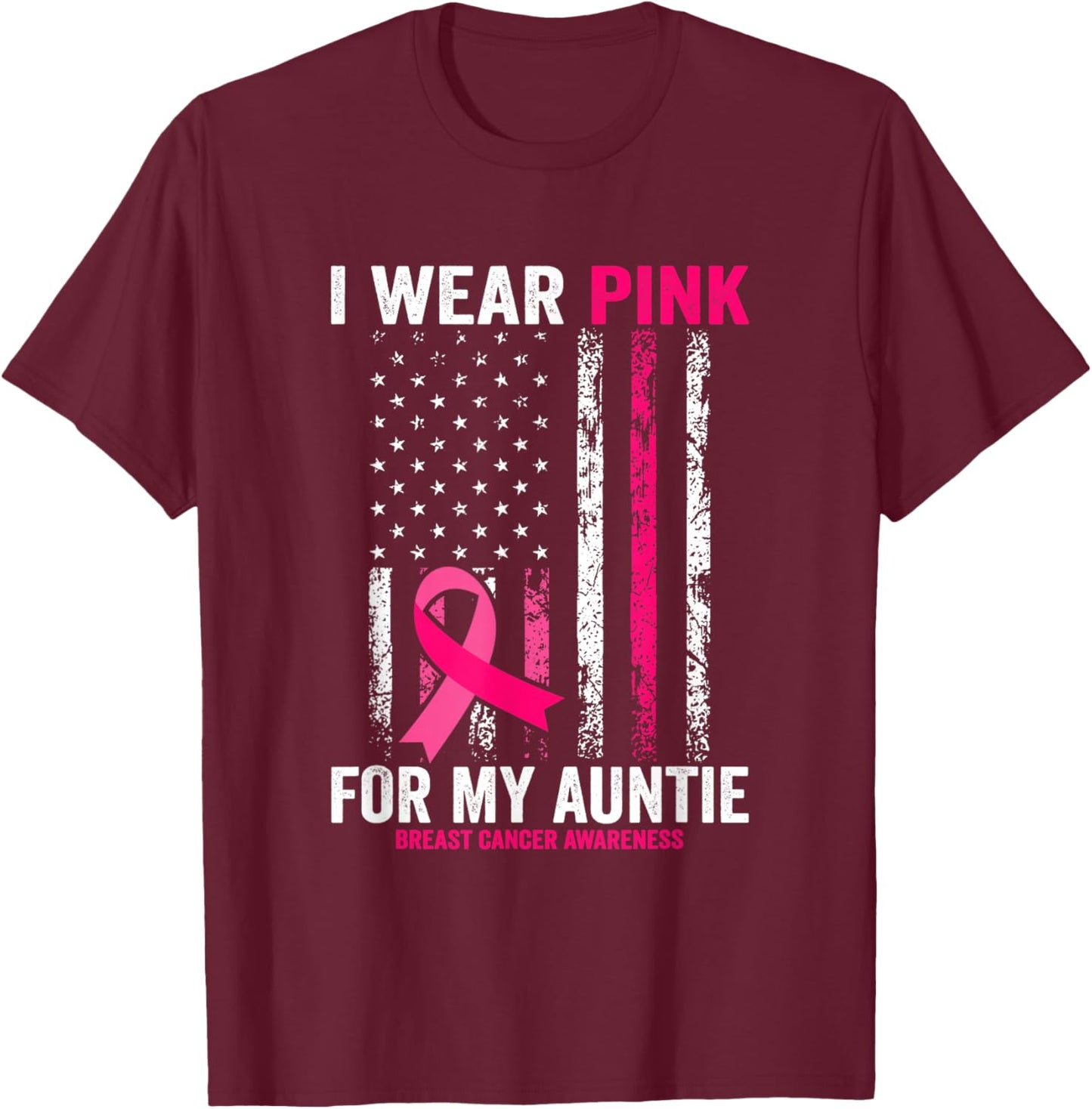 I Wear Pink for My Auntie American Flag T-Shirt - T-Shirt | Maroon
