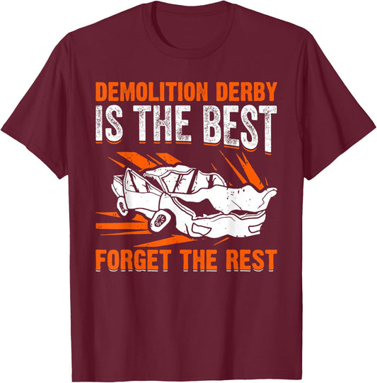 Demolition Derby Is The Best I Demolition Derby T-Shirt - T-Shirt | Maroon