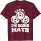 Shhh I'm Doing Math Funny Weight Lifting Workout Training T-Shirt - T-Shirt | Maroon