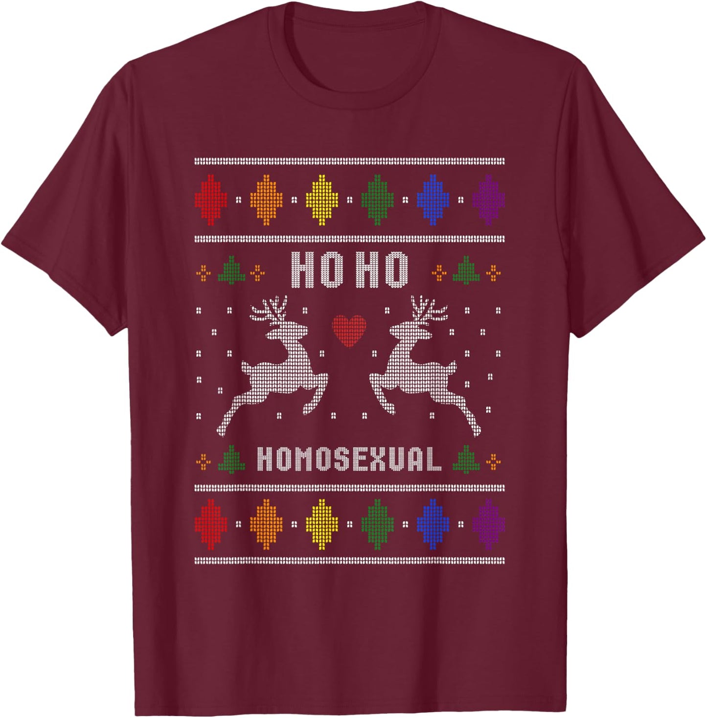 Ho Ho Homosexual Gay Xmas Pride Ugly Christmas Sweater 2024 T-Shirt - T-Shirt | Maroon