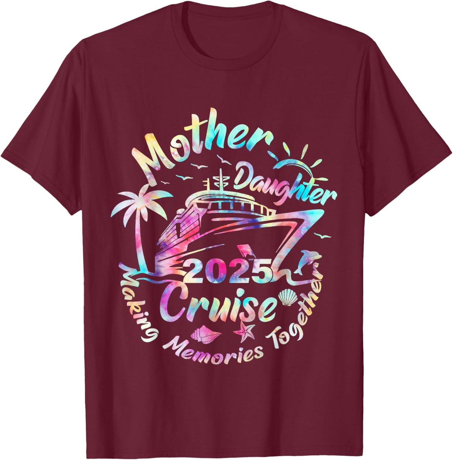 Cruise Mother Daughter Trip 2025 Funny Mom Daughter Vacation T-Shirt - T-Shirt | Maroon