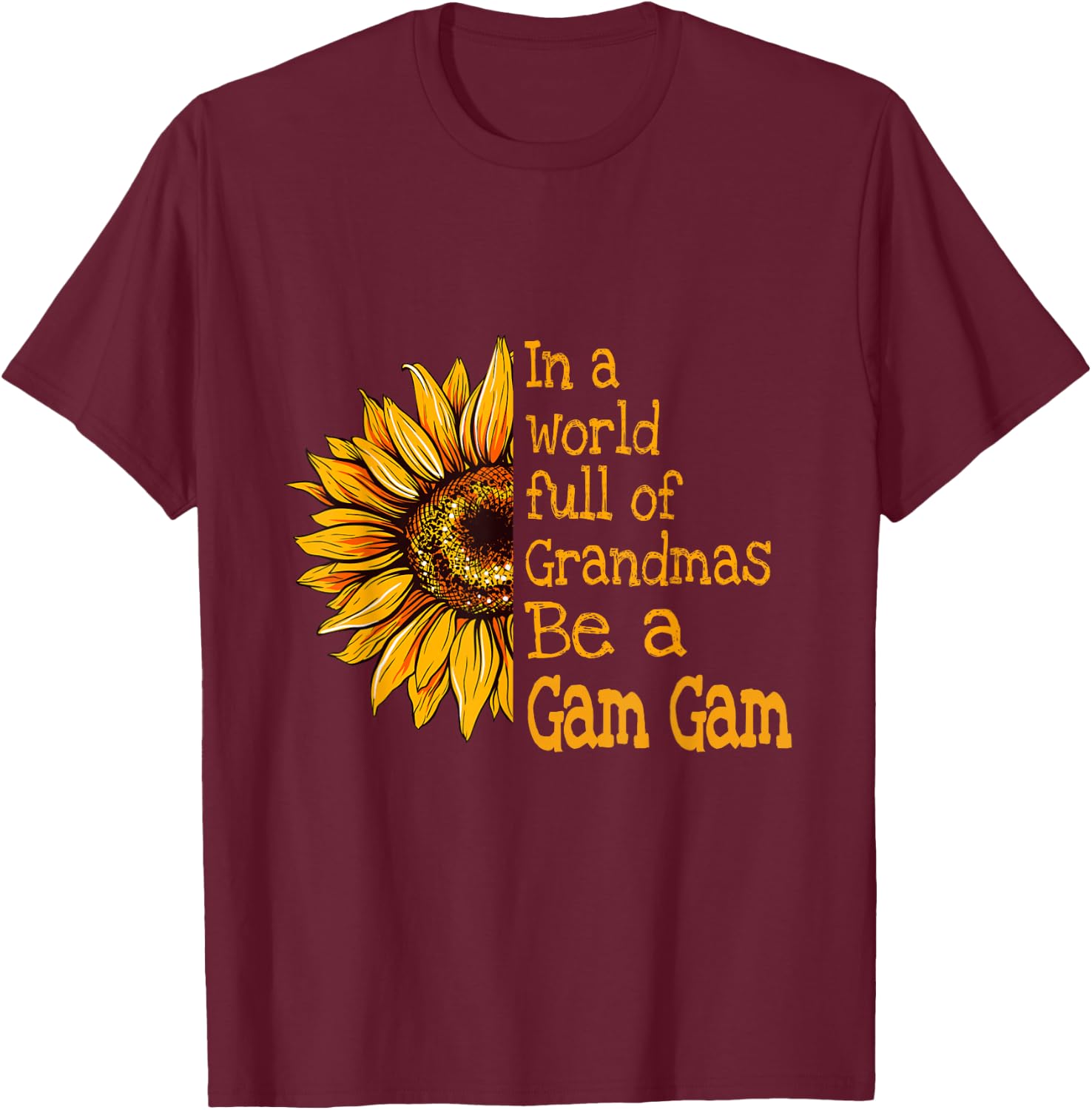In A World Of Grandmas Be a Gam Gam Special Grandma T-Shirt - T-Shirt | Maroon