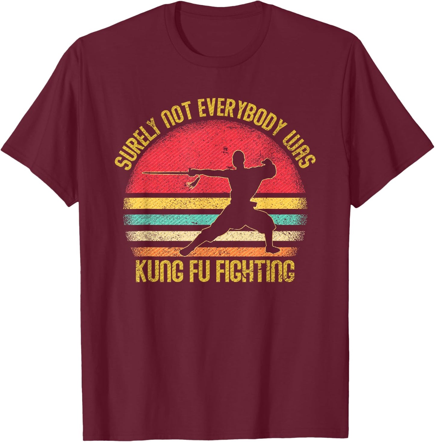 Vintage Surely Not Everyone was Kung Fu Fighting T-Shirt - T-Shirt | Maroon