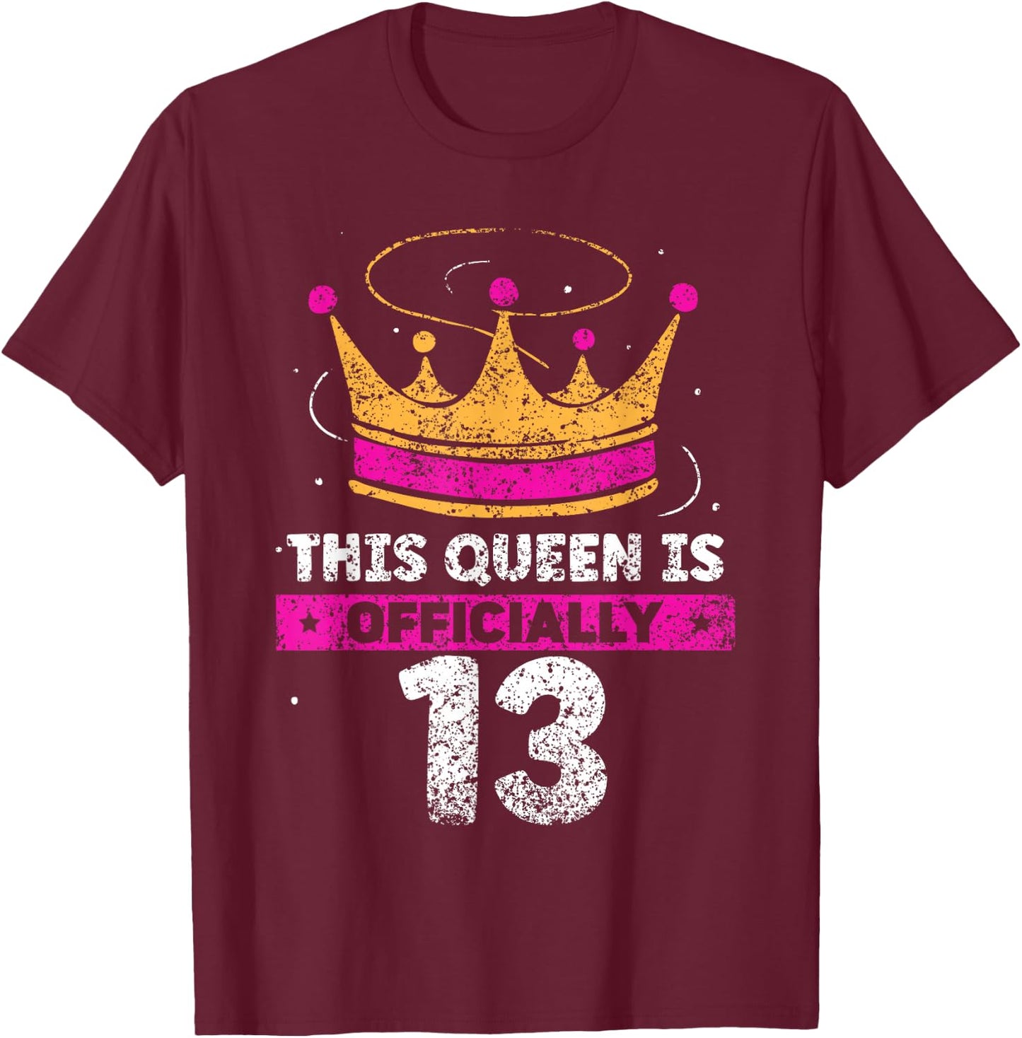 This Queen Is Officially 13 Years Age Birthday Cute Old T-Shirt - T-Shirt | Maroon