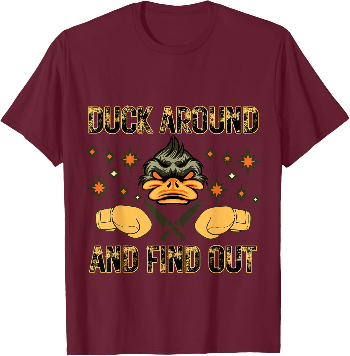 Funny Duck Around and Find Out T-Shirt - T-Shirt | Maroon