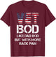 Vet Bod Like Dad Bod, Vet Bod T-Shirt - T-Shirt | Maroon