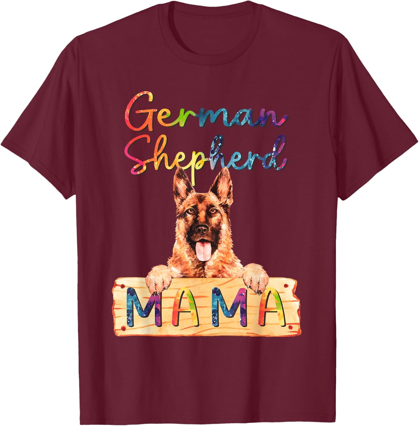 Colorful German Shepherd Mama Funny Dog Mom T-Shirt - T-Shirt | Maroon