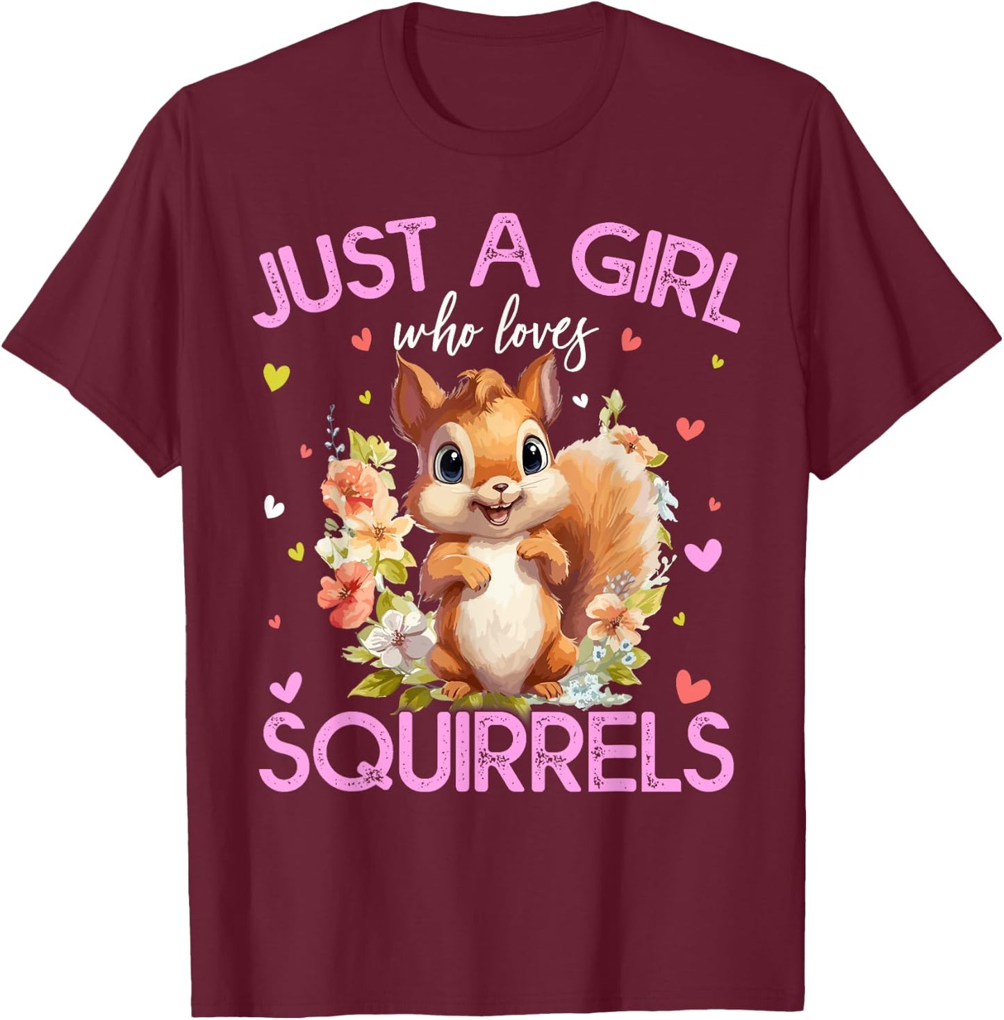 Just A Girl Who Loves Squirrels Girls T-Shirt - T-Shirt | Maroon