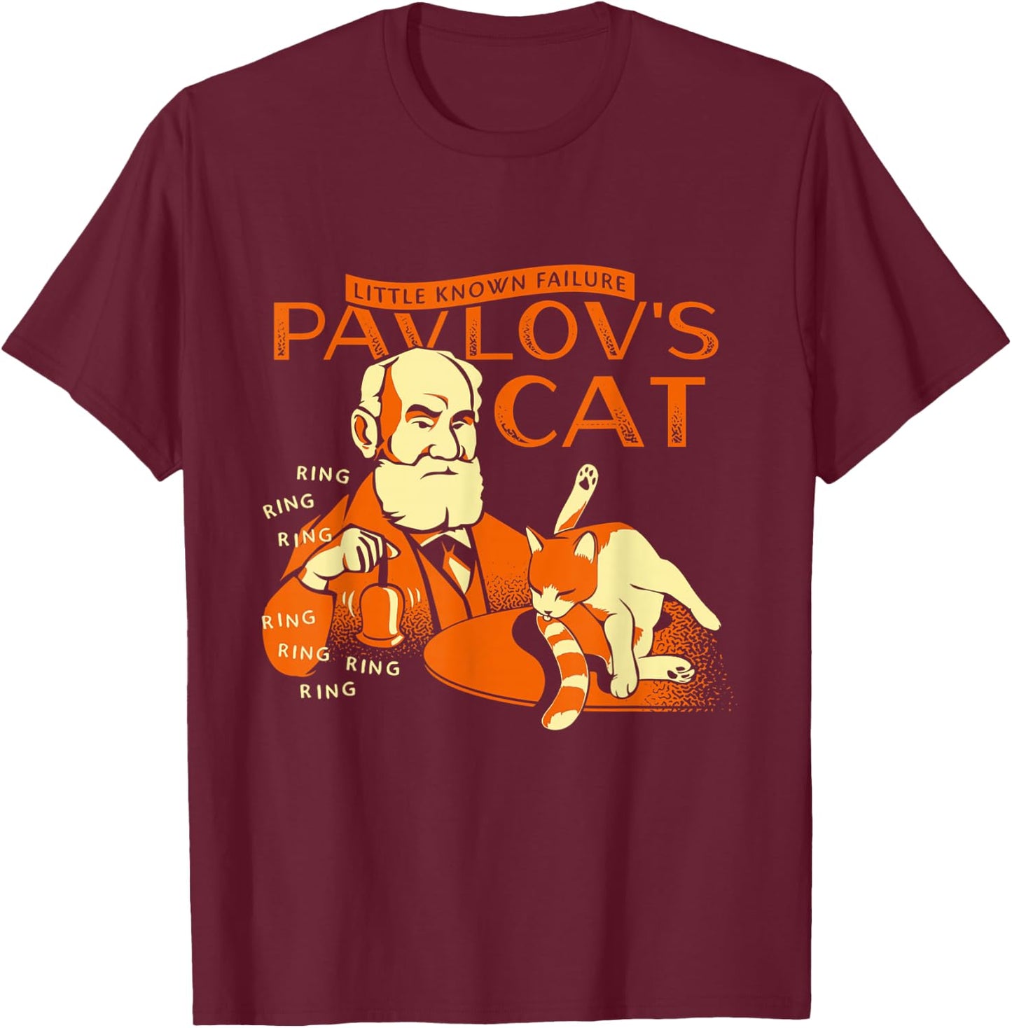 Little Known Failure Pavlov's Cat Funny Cat Lover T-Shirt - T-Shirt | Maroon