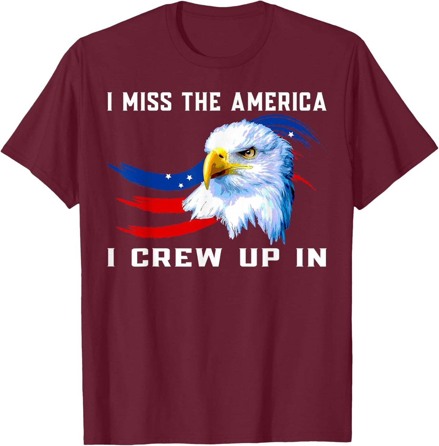 American flag and eagle, I miss the America I grown up in Men T-Shirt - T-Shirt | Maroon