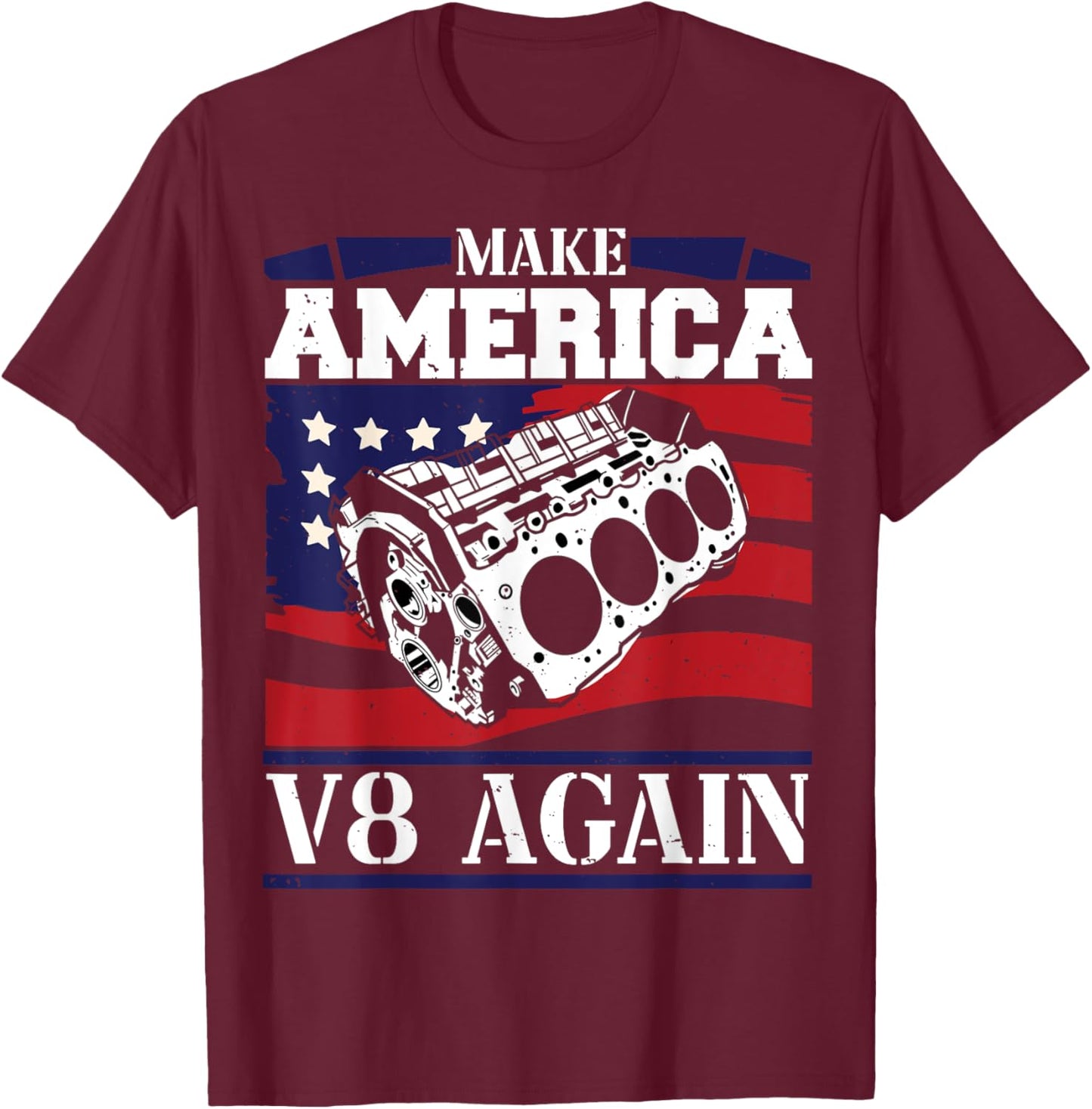 Make America V8 Again Muscle Cars Racing V8 Motor T-Shirt - T-Shirt | Maroon