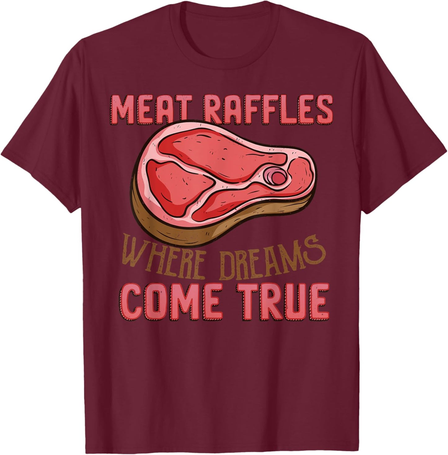 Meat Raffle Shirt Where Dreams Come Vintage Minnesota T-Shirt - T-Shirt | Maroon