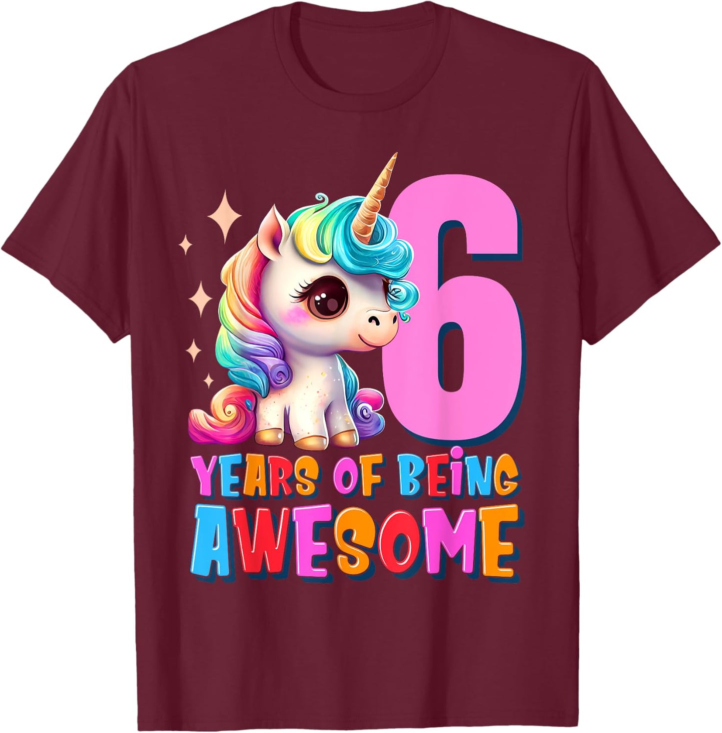6 Years Old Unicorn Cute Sixth Birthday Party Girls & Boys T-Shirt - T-Shirt | Maroon