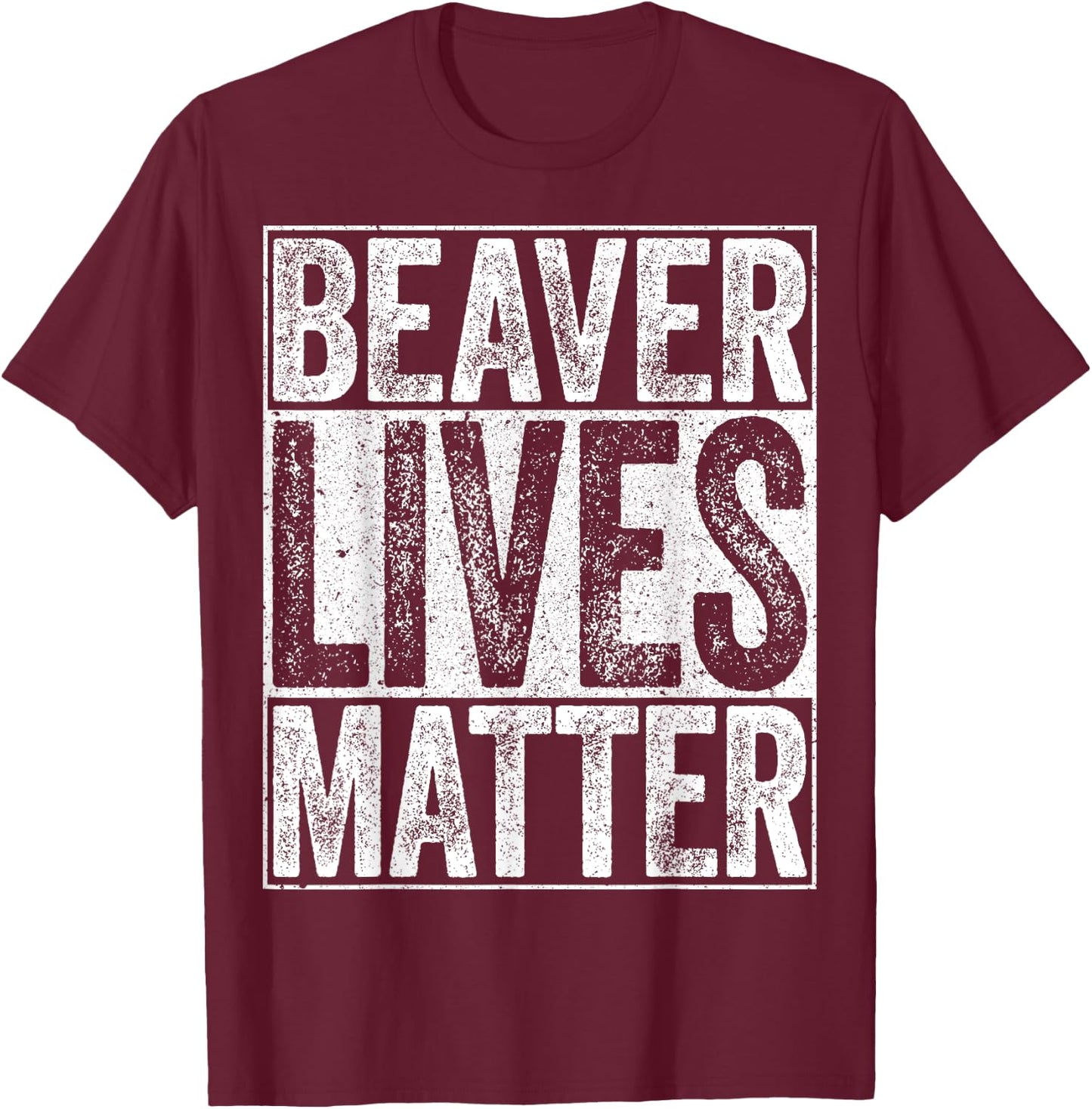Beaver Lives Matter Shirt Men Women Kids Funny Beaver Lover T-Shirt - T-Shirt | Maroon