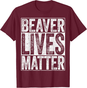 Beaver Lives Matter Shirt Men Women Kids Funny Beaver Lover T-Shirt - T-Shirt | Maroon