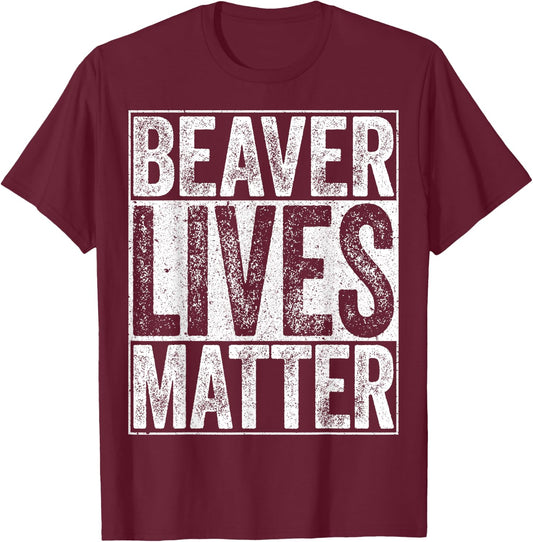 Beaver Lives Matter Shirt Men Women Kids Funny Beaver Lover T-Shirt - T-Shirt | Maroon