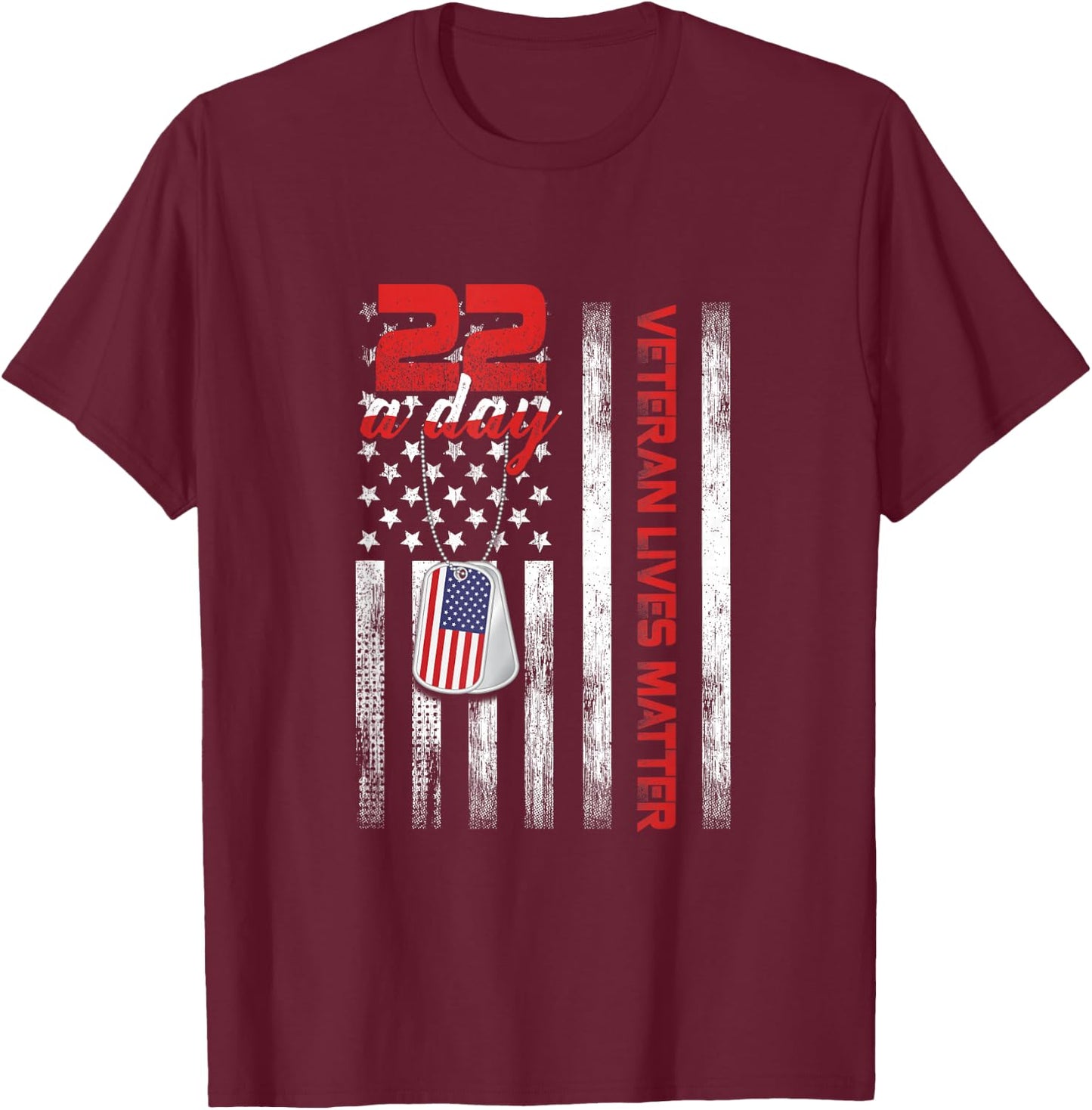 Veteran Lives Matter Suicide Awareness PTSD Veteran 22 Day T-Shirt - T-Shirt | Maroon