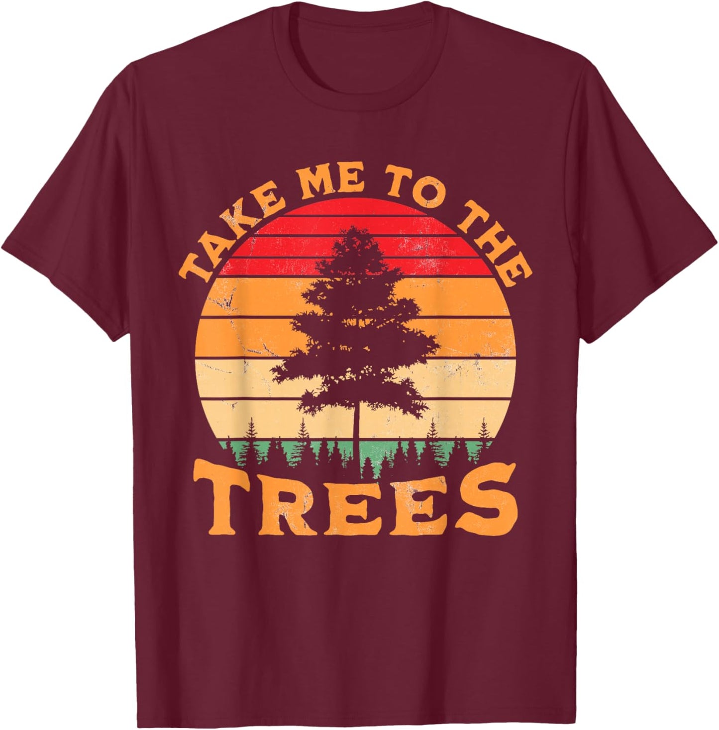 Hiking Camping Take Me To The Trees Retro Sunset T-Shirt - T-Shirt | Maroon