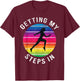 Funny Getting My Steps In Women Running Rainbow Workout T-Shirt - T-Shirt | Maroon