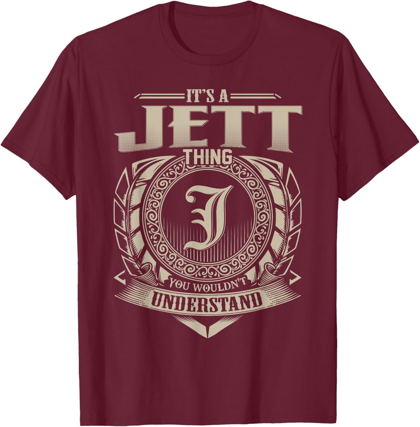 It's A JETT Thing You Wouldn't Understand Name Vintage T-Shirt - T-Shirt | Maroon