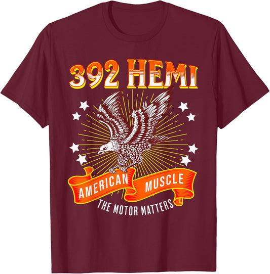392 Hemi American Muscle Motor Matters Eagle Design T-Shirt - T-Shirt | Maroon