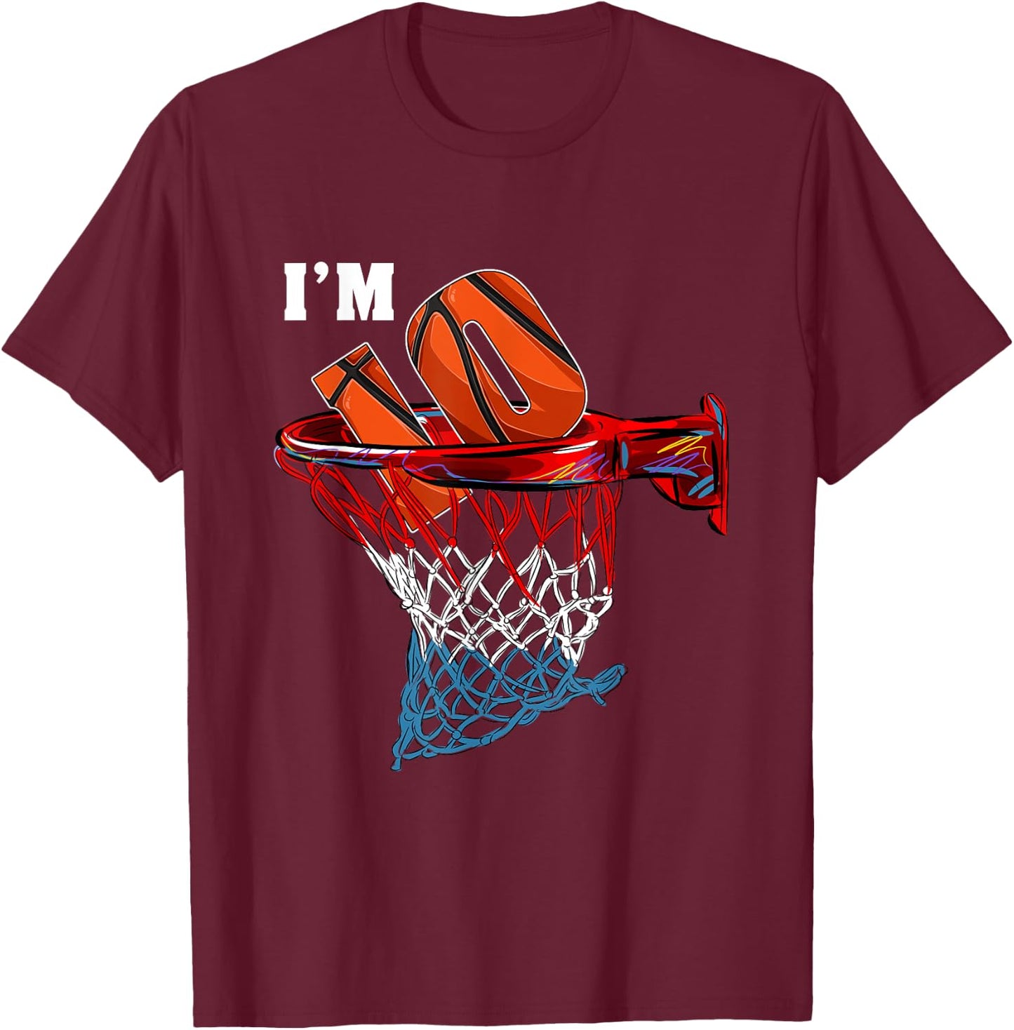 Basketball Net Ball Game I'm 10 Years Old Gift Birthday T-Shirt - T-Shirt | Maroon