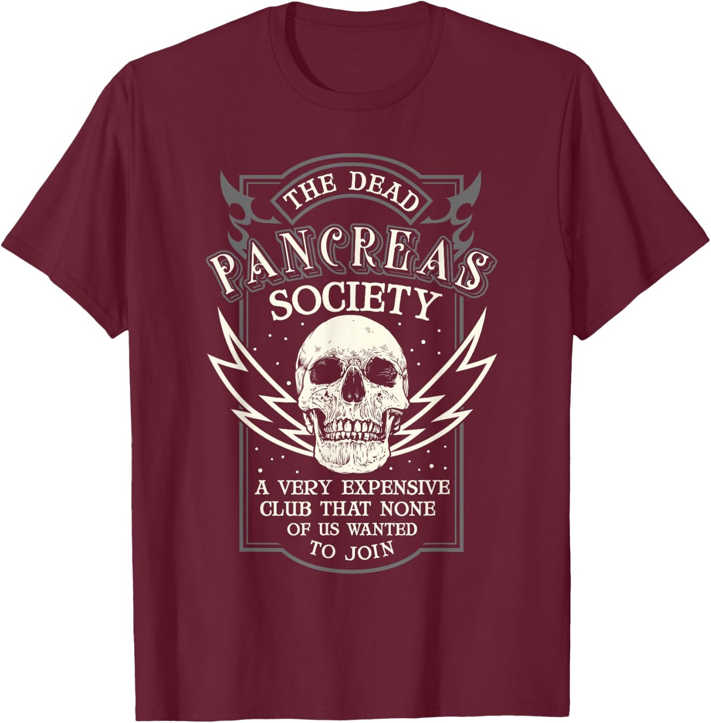 Dead Pancreas Society Type 1 Diabetes T1D Diabetic Awareness T-Shirt - T-Shirt | Maroon